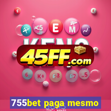 755bet paga mesmo